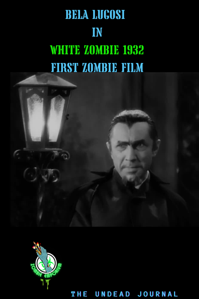 Bela Lugosi in White Zombie 1932 first zombie film
