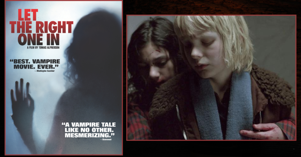 Let the right one in. A Dark Romance Horror Film
